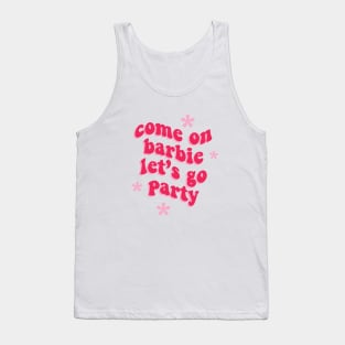 Come on Barbie Let's Go Party Tank Top